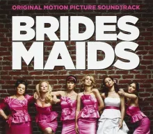 Bridesmaids: Motion Picture Soundtrack